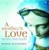 A Mother's Love: Music for Mary
