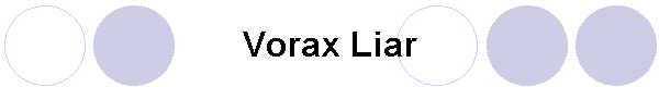 Vorax Liar