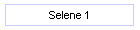 Selene 1