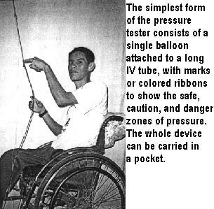 The simplest form of the pressure tester consists of a single balloon attached to a long IV tube, with marks or colored ribbons to show the safe, caution, and danger zones of pressure. The whole device can be carried in a pocket.