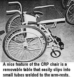 A nice feature of the CRP chair is a removable table that easily slips into small tubes welded to the arm-rests.