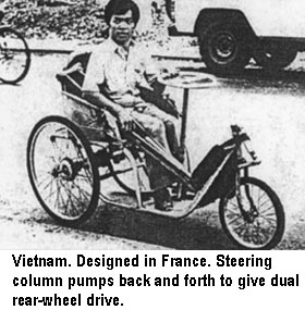 Vietnam. Designed in France. Steering column pumps back and forth to give dual rear-wheel drive.