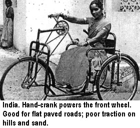 India. Hand-crank powers the front wheel. Good for flat paved roads; poor traction on hills and sand.