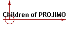 Children of PROJIMO